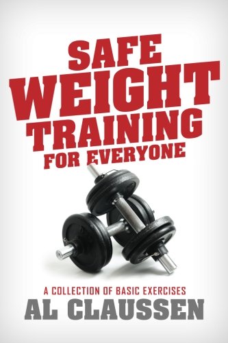 Safe Weight Training for Everyone: A Collection of Basic Exercises