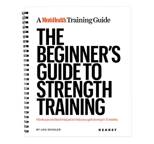 The Beginner’s Guide To Strength Training: A Men’s Health Training Guide