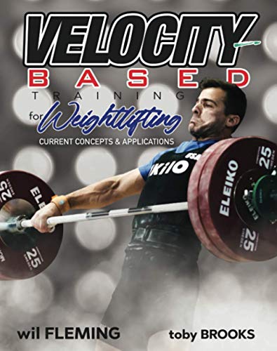 Velocity-Based Training for Weightlifting: Current Concepts & Applications