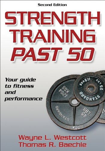 Strength Training Past 50 – 2nd Edition (Ageless Athlete Series)