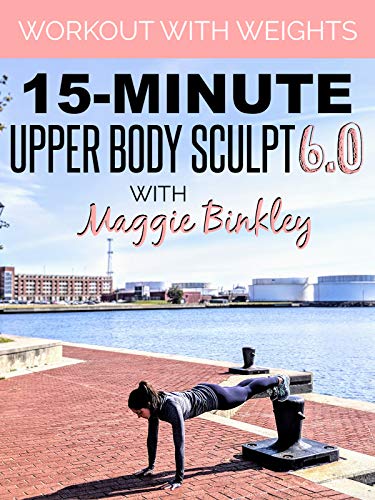 15-Minute Upper Body Sculpt 6.0 Workout (with weights)