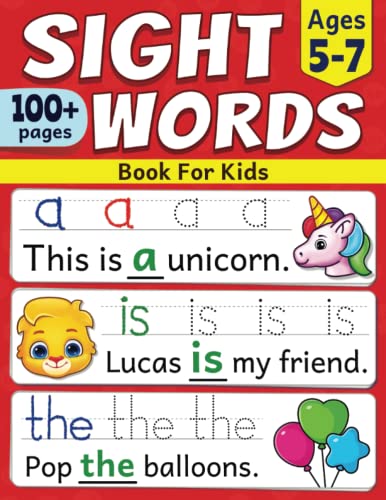 Sight Words Book For Kids: Quickly Learn First 100 Most Common Sight Words For Kindergarten, 1st Grade and 2nd Grade | For Kids Learning To Read and Write | Ages 5 to 7
