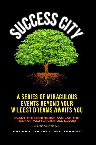 Success City Journal: A Catalyst To Sustain A Powerful Mindset. Skyrocket Your Confidence And Get Into Alignment With Your Divine Purpose Today!