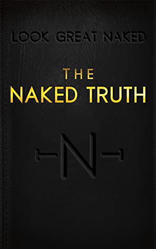 THE NAKED TRUTH | Look Great Naked : Health Journal, Fitness Log, Workout Tracker, Food Diary