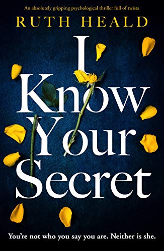 I Know Your Secret: An absolutely gripping psychological thriller full of twists