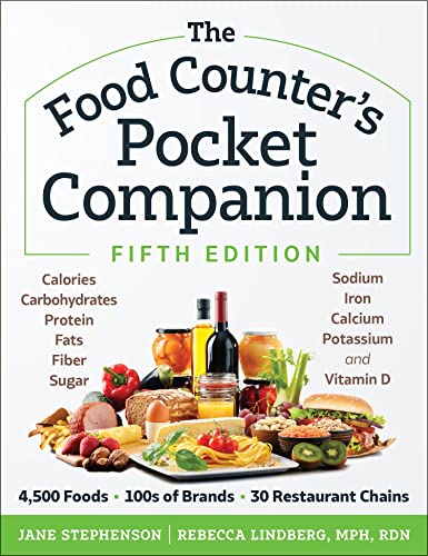 The Food Counter’s Pocket Companion, Fifth Edition: Calories, Carbohydrates, Protein, Fats, Fiber, Sugar, Sodium, Iron, Calcium, Potassium, and Vitamin D―with 30 Restaurant Chains