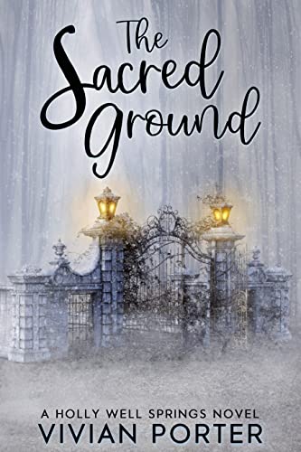The Sacred Ground (A Holly Well Springs Novel Book 3)