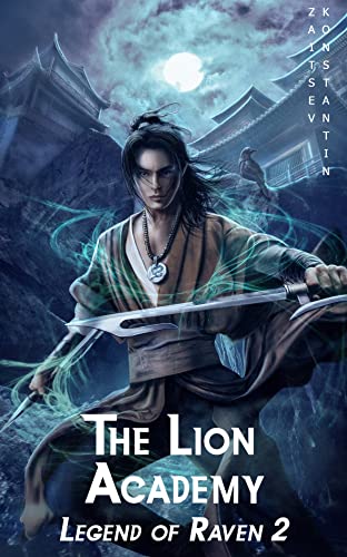 The Lion Academy: A Wuxia Series (Legend of Raven Book 2)