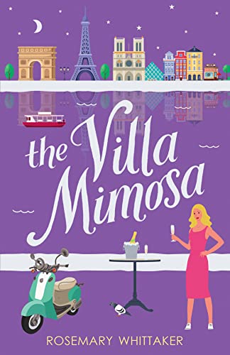 The Villa Mimosa: A feel-good story of croissants, self-discovery and the timeless magic of Paris (Year Away Book 5)