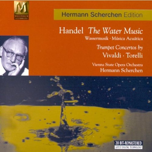 Handel: Water Music / Torelli: Concerto in D for Trumpet / Vivaldi; Concerto in C for Two Trumpets, RV 537