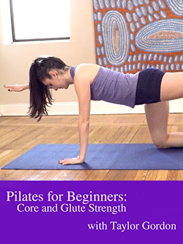 Pilates for Beginners: Core and Glute Strength with Taylor Gordon