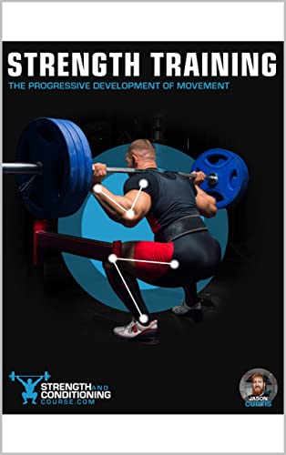 STRENGTH TRAINING: THE PROGRESSIVE DEVELOPMENT OF MOVEMENT (THE BIG 8 PILLARS OF STRENGTH AND CONDITIONING Book 3)