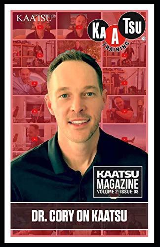 KAATSU Training:: Dr. Cory on KAATSU (KAATSU Magazine: Volume 2)