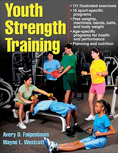 Youth Strength Training: Programs for Health, Fitness, and Sport (Strength & Power for Young Athlete)