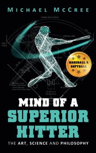Mind of a Superior Hitter: The Art, Science and Philosophy