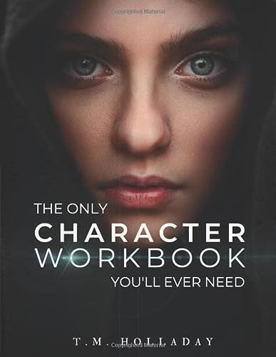 The Only Character Workbook You’ll Ever Need: Your New Character Bible (Series Bibles for Writers)